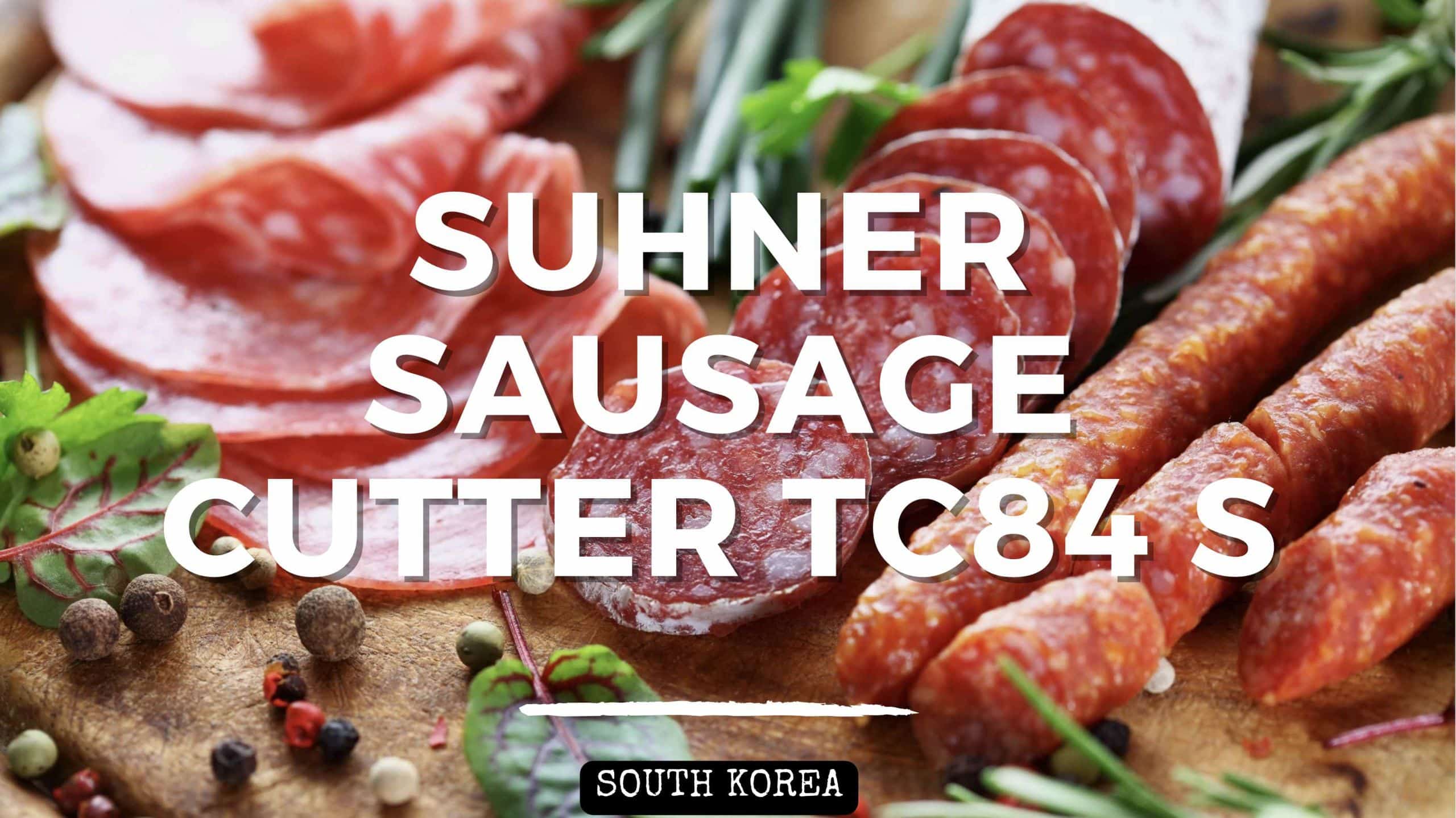 Suhner Sausage Cutter South Korea